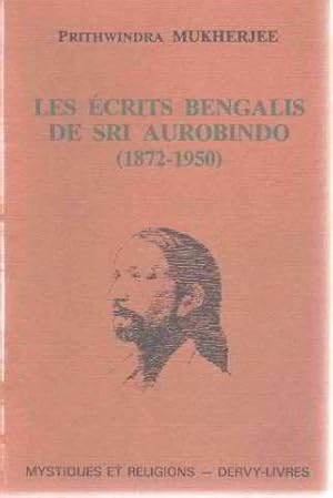 Les ecrits bengalis de sri aurobindo 1872-1950