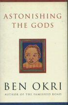 Seller image for Astonishing the Gods. for sale by timkcbooks (Member of Booksellers Association)