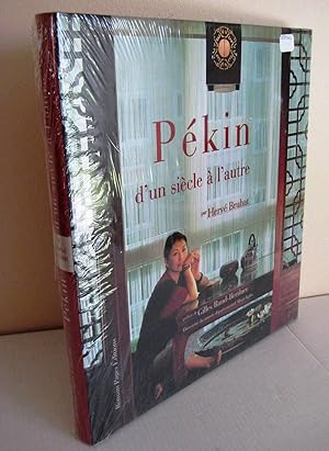 PEKIN, D'UN SIECLE A L'AUTRE