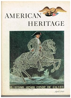 American Heritage: The Magazine of History; April 1969 (Volume XX, Number 3)
