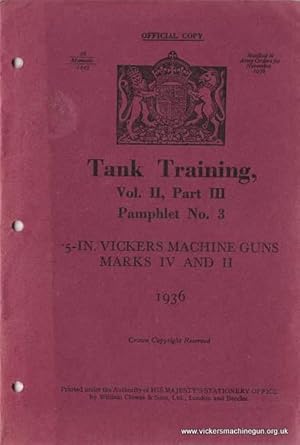 Tank Training, Vol. II, Part III. Pamphlet No. 1. Ordnance Q.F. 3-Pounder, 2-Cwt. Marks I and II ...
