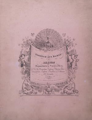 Hommage aux dames. Album de romances. Nouvelles et inédites. Composées par MM. Meyerbeer, Halevy,...