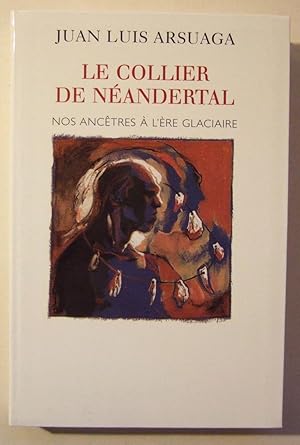 Imagen del vendedor de Le collier de Nandertal. Nos anctres  l're glaciaire. a la venta por Domifasol