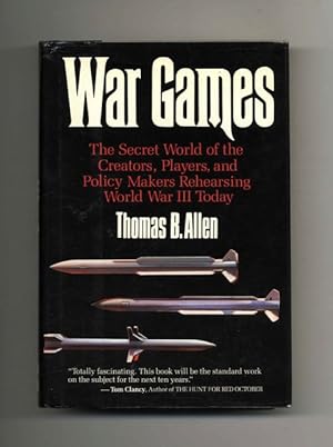 Bild des Verkufers fr War Games: the Secret World of the Creators, Players, and Policy Makers Rehearsing World War III Today - 1st Edition/1st Printing zum Verkauf von Books Tell You Why  -  ABAA/ILAB