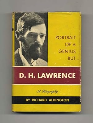 D. H. Lawrence: Portrait of a Genius But. - 1st US Edition/1st Printing