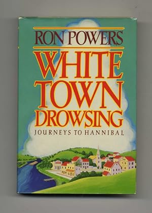 Seller image for White Town Drowsing: Journeys to Hannibal - 1st Edition/1st Printing for sale by Books Tell You Why  -  ABAA/ILAB