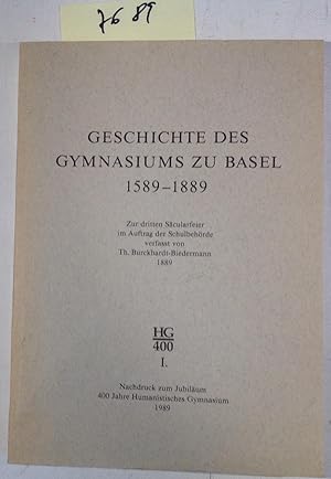 Geschichte Des Gymnasiums Zu Basel 1589-1889 Zur Dritten Säcularfeier im Auftrag Der Schulbehörde...