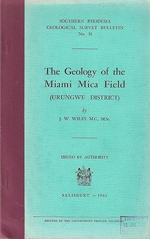 The Geology of the Miami Mica Field (Urungwe District).