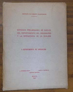 Estudios preliminares de suelos del Departamento del Magdalena y la Intendencia de la Guajira. I:...