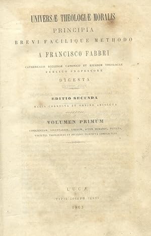 Bild des Verkufers fr UNIVERSAE THEOLOGIAE MORALIS. Principia brevi facilique methodo. zum Verkauf von studio bibliografico pera s.a.s.