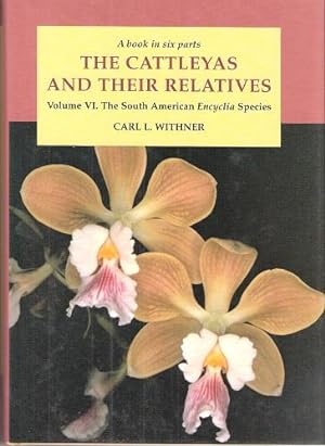 The Cattleyas and Their Relatives. Volume VI - The South American Encyclia Species