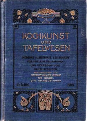 Kochkunst und Tafelwesen, moderne illustrierte Zeitschrift für Hotels, Restaurationen und herrsch...