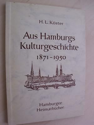Aus Hamburgs Kulturgeschichte 1871-1950.