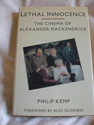 Lethal Innocence : The Cinema of Alexander MacKendrick