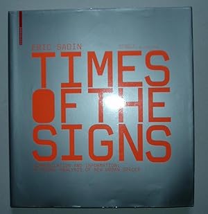 TIMES OF THE SIGNS : COMMUNICATION AND INFORMATION : A VISUAL ANALYSIS OF NEW URBAN SPACES