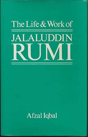 The Life and Work of Jalal-ud-din Rumi [ Jalaluddin Rumi ].