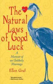 Seller image for Natural Laws of Good Luck, The : A Memoir of an Unlikely Marriage for sale by Monroe Street Books
