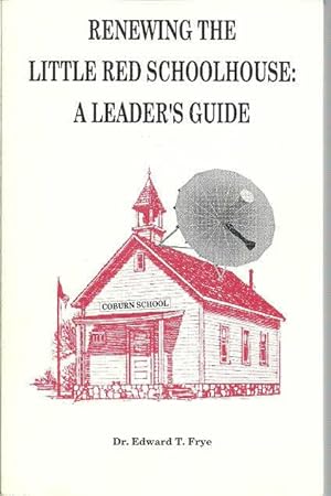 Renewing the Little Red Schoolhouse: A Leader's Guide