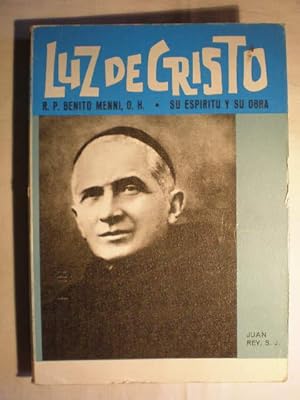 Luz de Cristo. R.P. Benito Menni, OH. Su espíritu y su obra