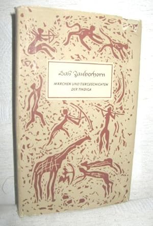 Das Zauberhorn (Märchen und Tiergeschichten der Tindiga)