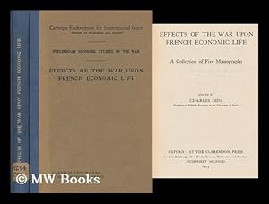 Bild des Verkufers fr Effects of the War Upon French Economic Life : a Collection of Five Monographs, Edited by Charles Gide zum Verkauf von MW Books Ltd.