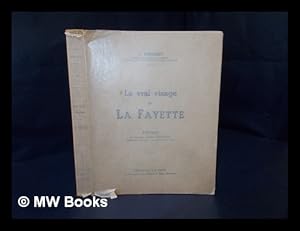 Image du vendeur pour Le Vrai Visage De La Fayette / Georges Dansaert ; Preface Du Vicomte Charles Terlinden mis en vente par MW Books Ltd.