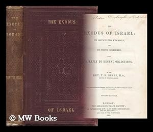 Image du vendeur pour The Exodus of Israel : its Difficulties Examined and its Truth Confirmed with a Reply to Recent Objections / by the Rev. T. R. Birks mis en vente par MW Books Ltd.