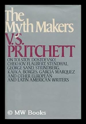 Seller image for The Myth Makers : Literary Essays / Victor Sawdon Pritchett for sale by MW Books Ltd.