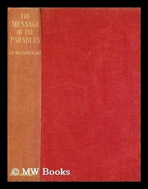Seller image for The Message of the Parables / by J.F. McFadyen for sale by MW Books Ltd.