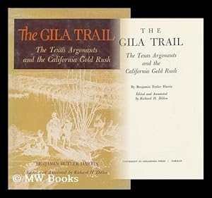 Bild des Verkufers fr The Gila Trail: the Texas Argonauts and the California Gold Rush. Edited and Annotated by Richard H. Dillon zum Verkauf von MW Books Ltd.