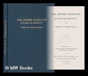 Seller image for The Jewish Marriage : Source of Sanctity / by Joseph Breuer. Translated from the German by Gertrude Hirschler for sale by MW Books Ltd.