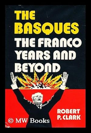 Seller image for The Basques, the Franco Years and Beyond / Robert P. Clark for sale by MW Books Ltd.