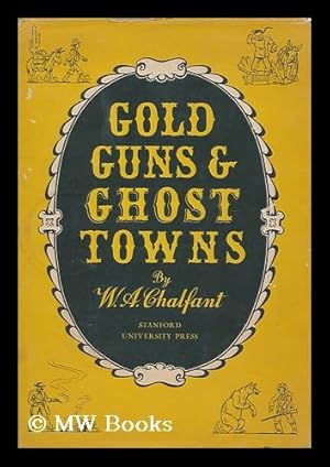 Seller image for Gold, Guns, & Ghost Towns for sale by MW Books Ltd.