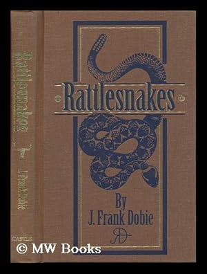 Bild des Verkufers fr Rattlesnakes [By] J. Frank Dobie zum Verkauf von MW Books Ltd.