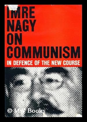 Immagine del venditore per Imre Nagy on Communism : in Defense of the New Course venduto da MW Books Ltd.