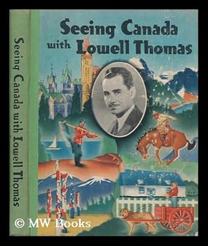 Imagen del vendedor de Seeing Canada with Lowell Thomas, Accompanied by Rex Barton a la venta por MW Books Ltd.