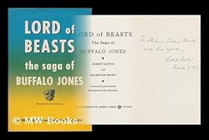 Bild des Verkufers fr Lord of Beasts; the Saga of Buffalo Jones [By] Robert Easton and Mackenzie Brown. Foreword by Jack Schaefer. Illus. by Mac Schweitzer zum Verkauf von MW Books Ltd.