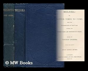 Imagen del vendedor de Meliora : Or, Better Times to Come / Edited by Viscount Ingestre [Complete in 2 Volumes] a la venta por MW Books Ltd.