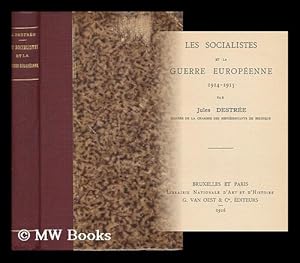 Seller image for Les Socialistes Et La Guerre Europeenne 1914-1915 / Par Jules Destree for sale by MW Books Ltd.