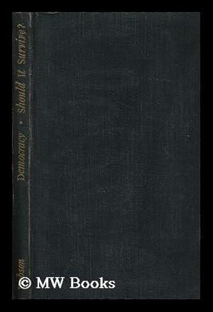 Seller image for Democracy: Should it Survive? / Essays by Thomas F. Woodlock, John A. Ryan, Gerald Vann [And Others] for sale by MW Books Ltd.