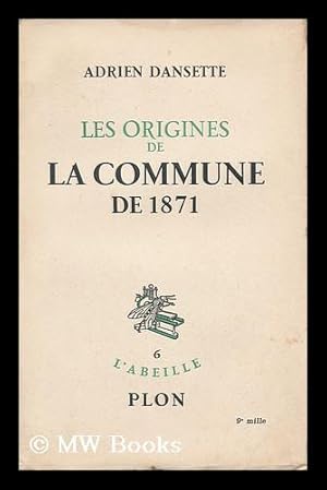 Seller image for Les Origines De La Commune De 1871 / Adien Dansette for sale by MW Books Ltd.