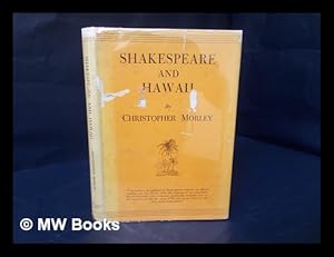 Seller image for Shakespeare and Hawaii, by Christopher Morley for sale by MW Books Ltd.