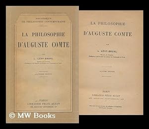 Image du vendeur pour La Philosophie D'Auguste Comte / Par L. Levy-Bruhl mis en vente par MW Books Ltd.