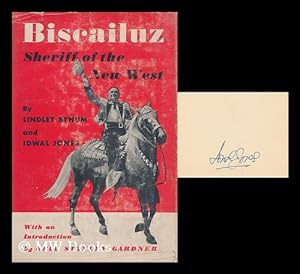 Seller image for Biscailuz : Sheriff of the New West / by Lindley Bynum and Idwal Jones ; with an Introduction by Erle Stanley Gardner for sale by MW Books Ltd.