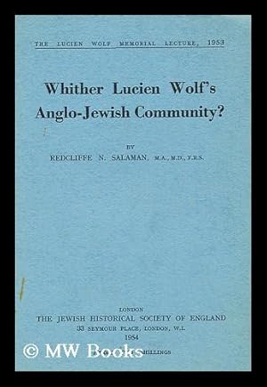 Immagine del venditore per Whither Lucien Wolf's Anglo-Jewish Community? / by Redcliffe N. Salaman venduto da MW Books Ltd.