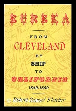 Bild des Verkufers fr Eureka, from Cleveland by Ship to California zum Verkauf von MW Books Ltd.