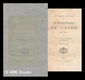 Image du vendeur pour Du Rhin Au Nil : De Constantinople Au Caire, 1845-1846 / Par Xavier Marmier mis en vente par MW Books Ltd.