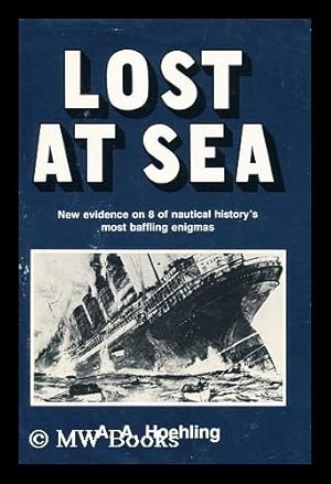 Immagine del venditore per Lost At Sea / A. A. Hoehling venduto da MW Books Ltd.