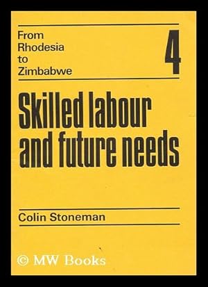 Imagen del vendedor de Skilled Labour and Future Needs / Colin Stoneman a la venta por MW Books Ltd.