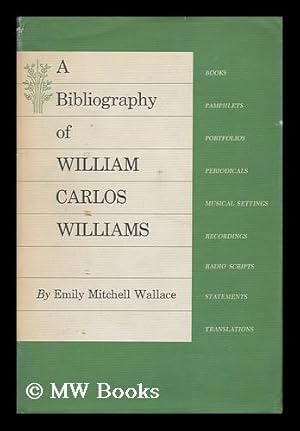 Bild des Verkufers fr A Bibliography of William Carlos Williams zum Verkauf von MW Books Ltd.